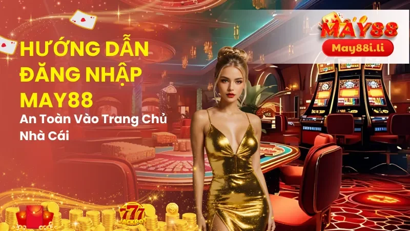 Hướng dẫn đăng nhập May88