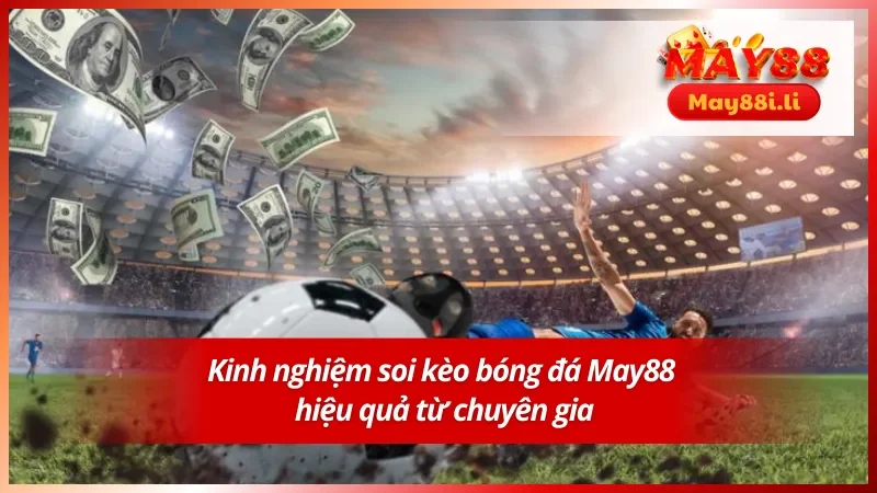 Một số kinh nghiệm soi kèo bóng đá hôm nay hiệu quả