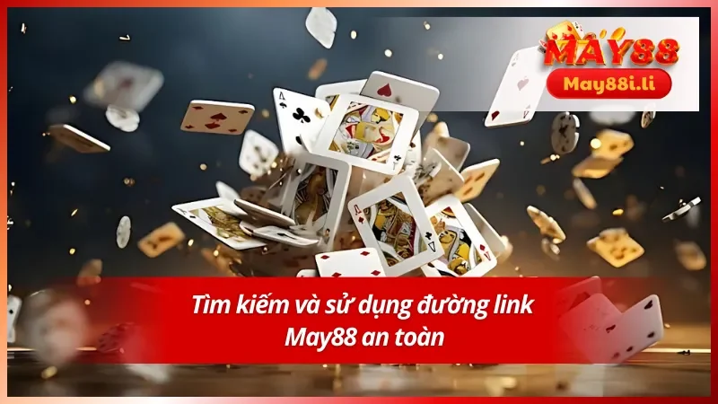 Tra cứu link chính thức May88 uy tín để sử dụng an toàn
