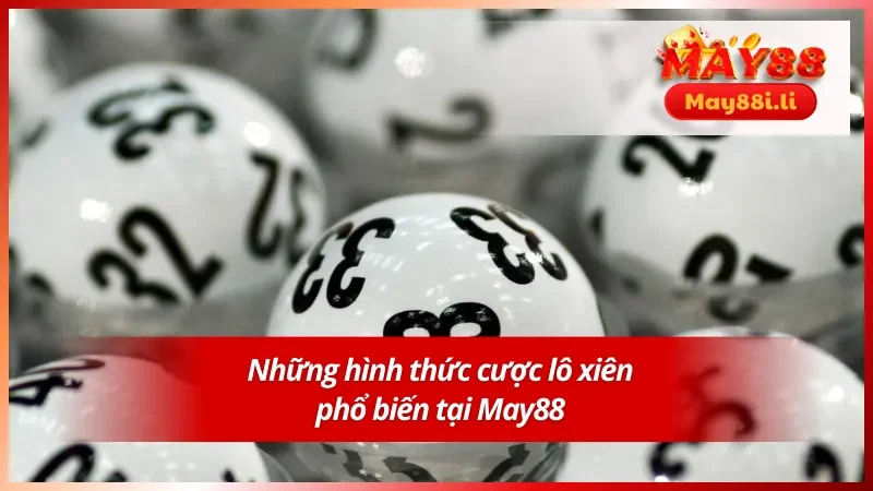 Những hình thức chơi lô xiên hôm nay phổ biến 
