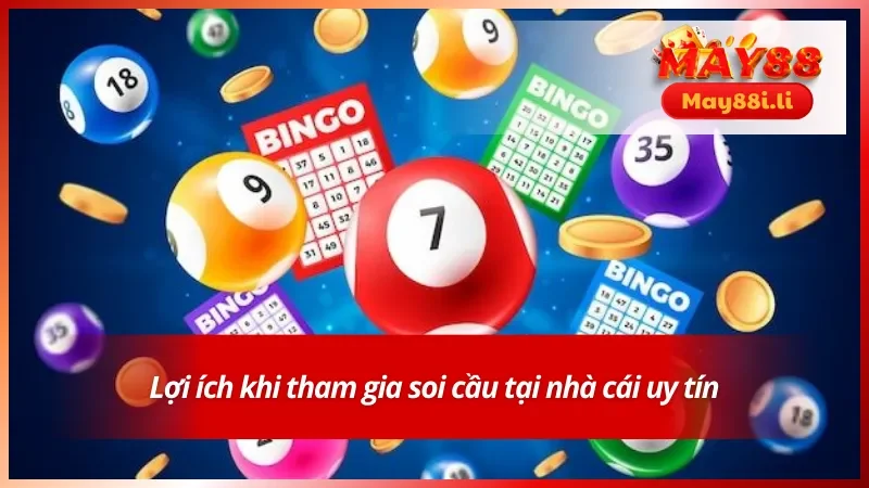 Lợi ích khi tham gia soi cầu tại nhà cái uy tín