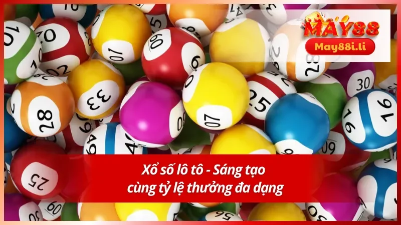 Xổ số lô tô - Loại hình hấp dẫn dành cho người mới